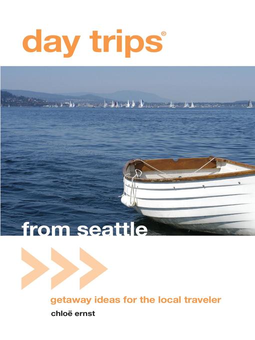 Title details for Day Trips® from Seattle by Chloe Ernst - Available